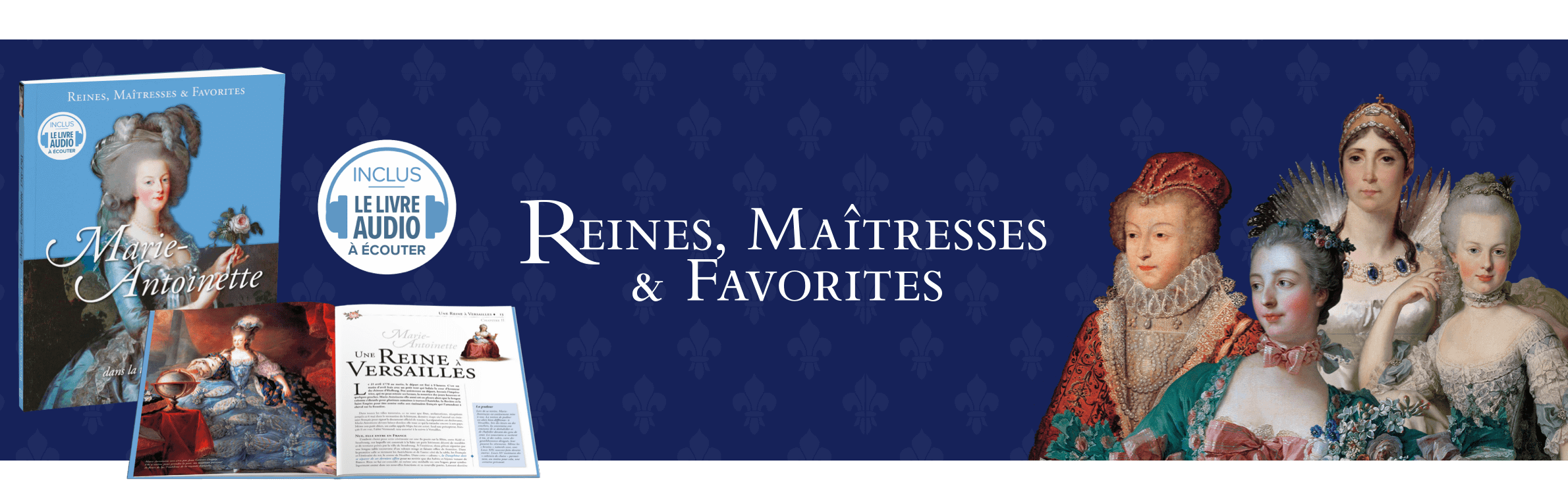 Reines, Maîtresses & Favorites